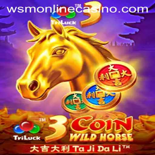Exploring the Thrills of 3CoinWildHorse at WSM Casino