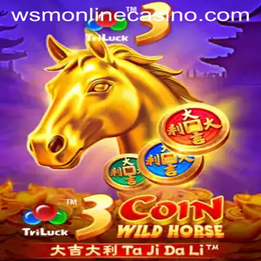 Exploring the Thrills of 3CoinWildHorse at WSM Casino