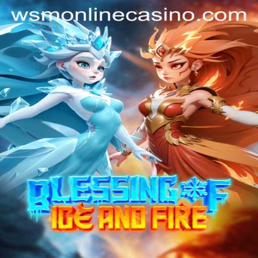 Experience the Thrills of BlessingofIceandFire at WSM Casino