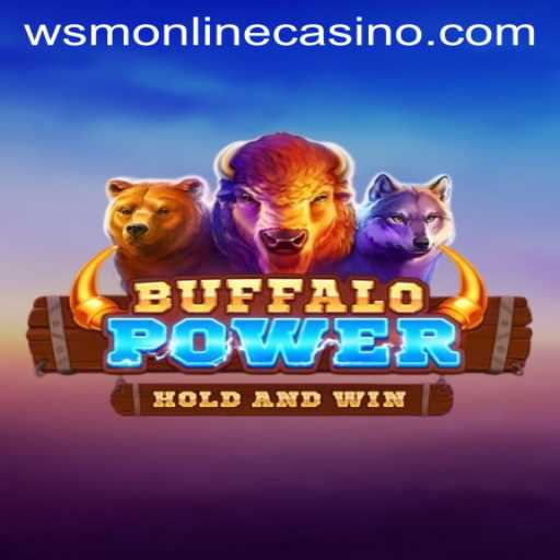 Unleashing the Thrills of BuffaloPower at WSM Casino