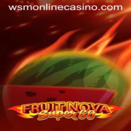 Explore the Exciting World of FruitNovaSuper60 at WSM Casino