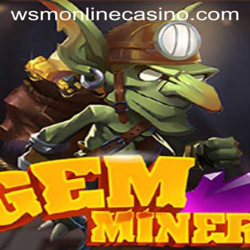 Exploring the Thrilling World of GemMiner at WSM Casino