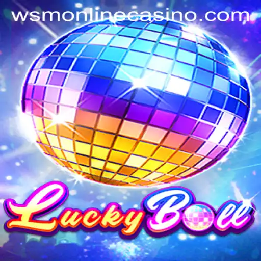 Explore the Excitement of LuckyBall at WSM Casino