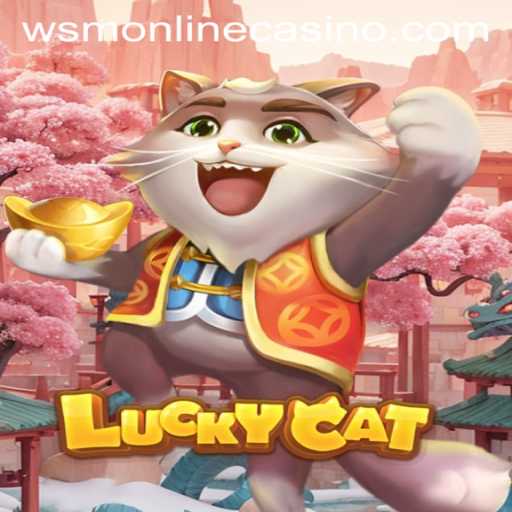 Exploring the Thrills of LuckyCat at WSM Casino
