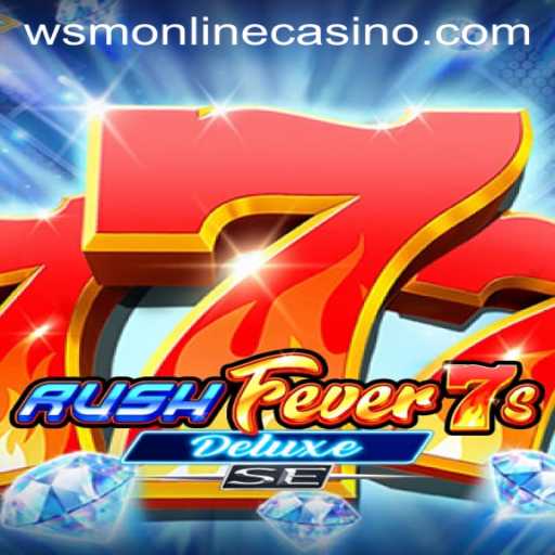 Unveiling RushFever7sDeluxeSE at WSM Casino