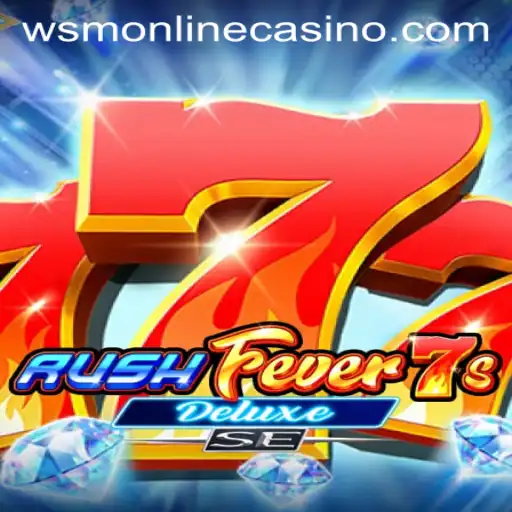 Unveiling RushFever7sDeluxeSE at WSM Casino