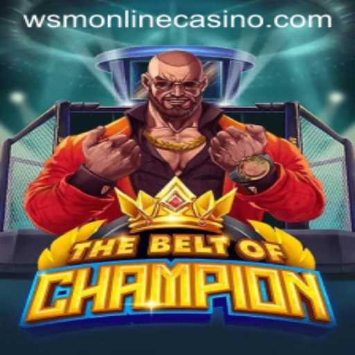 TheBeltOfChampion: A Riveting Experience at WSM Casino