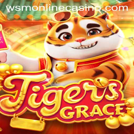 Exploring the Thrilling New Online Game: TigersGrace at WSM Casino